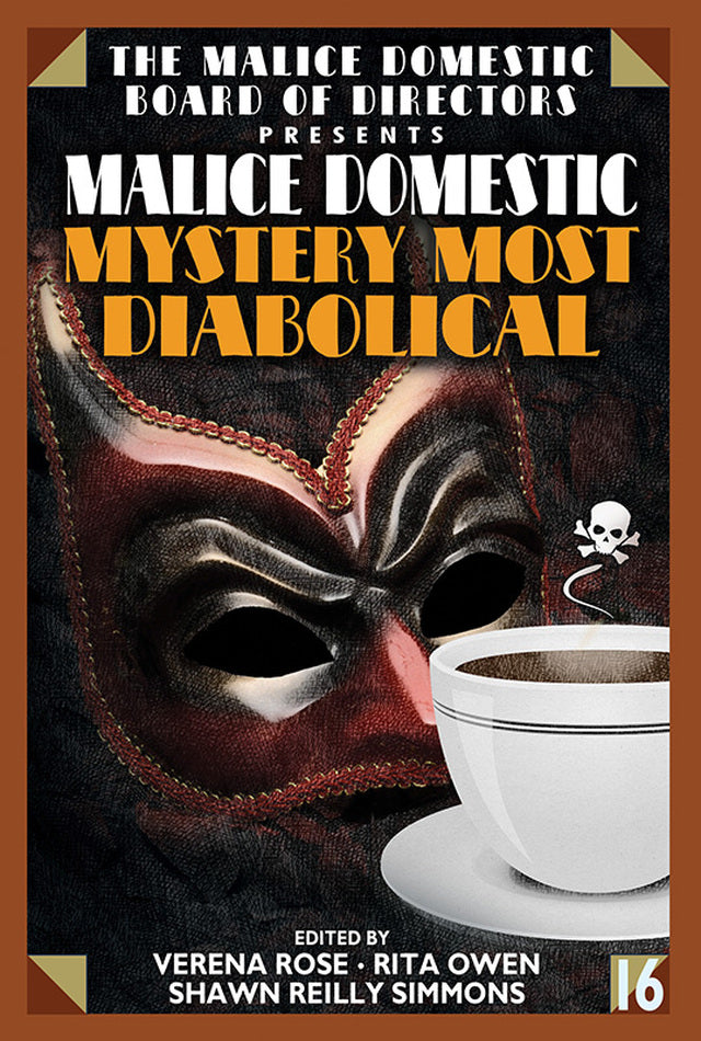 The Malice Domestic Board of Directors Presents: Malice Domestic 16: Mystery Most Diabolical - Paperback