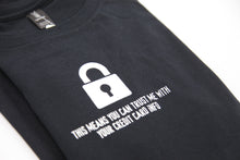 Load image into Gallery viewer, UAT This Means You Can Trust Me With Your Credit Card Info T-Shirt
